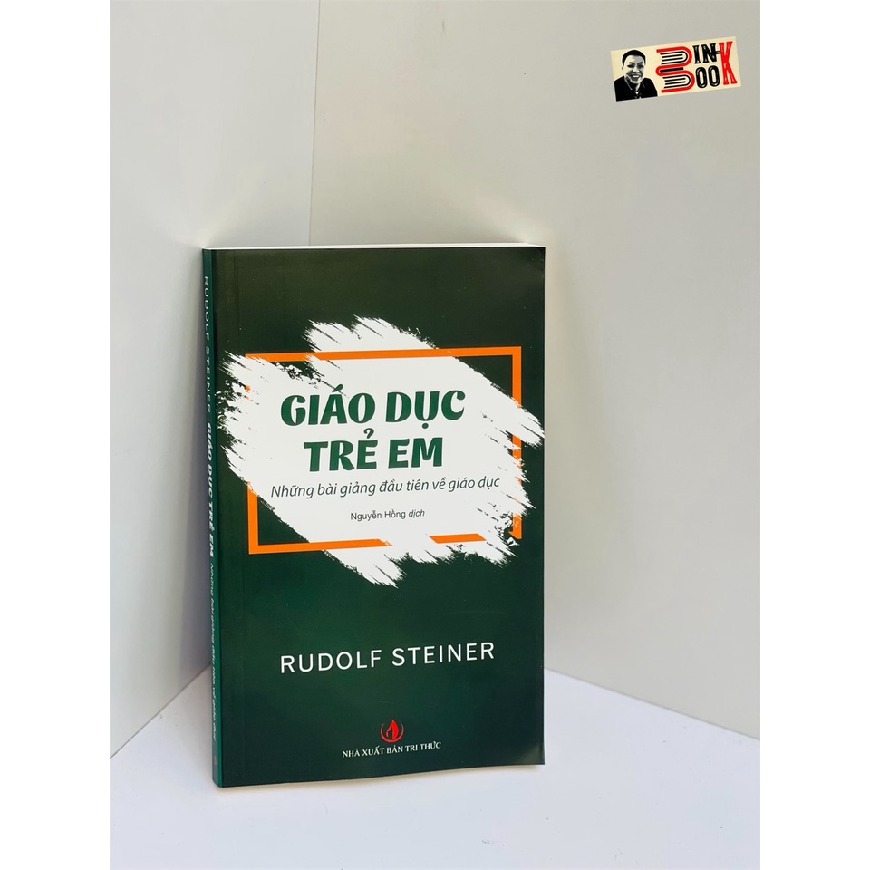 Sách - (Tủ sách Tâm lý học giáo dục) Giáo dục trẻ em–Rudolf Steiner- nxb Tri thức