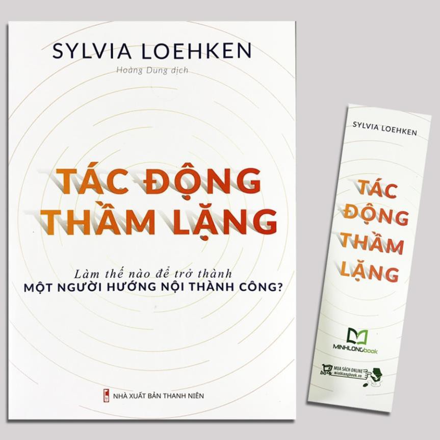 Sách -Tác Động Thầm Lặng - Làm Thế Nào Để Trở Thành Một Người Hướng Nội Thành Công [ Minh long]