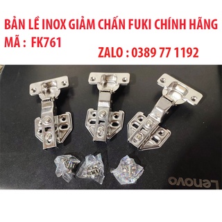 Bản lề FUKI chính hãng FK761 inox giảm chấn tháo lắp thường kèm vít