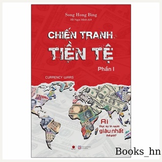 HOT - Giá RẺ - Chiến Tranh Tiền Tệ – Phần 1 – Ai Thực Sự Là Người Giàu Nhất Thế Giới ?