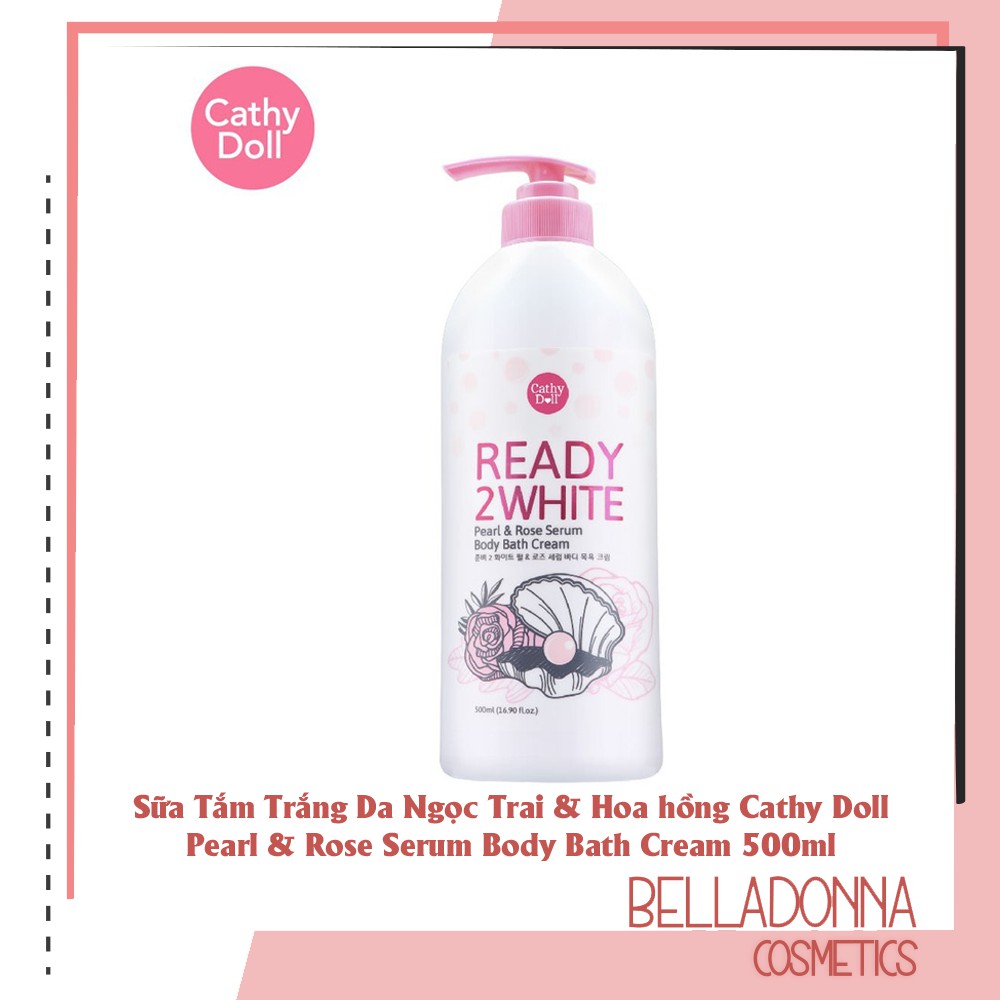 Sữa Tắm Sáng Da Chiết Xuất Ngọc Trai &amp; Hoa Hồng Cathy Doll Pearl &amp; Rose Serum Body Bath Cream 500ml