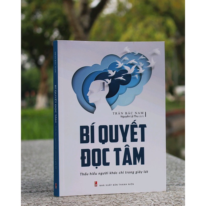 Sách: Bí Quyết Đọc Tâm - Thấu Hiểu Người Khác Chỉ Trong Giây Lát