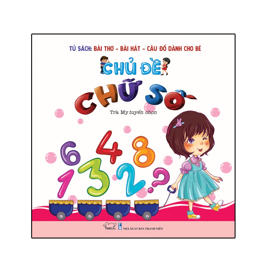 Sách - Bài thơ - Bài hát - Câu đố dành cho bé: Chủ đề Chữ số (Tái bản) | BigBuy360 - bigbuy360.vn