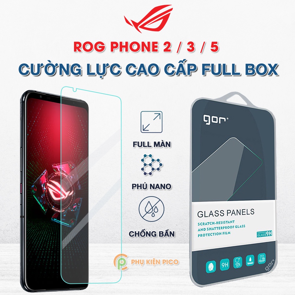 Kính cường lực Rog Phone 5 / Rog Phone 2 / Rog Phone 3 / Rog Phone 5 Pro chính hãng Gor - Dán màn hình RogPhone