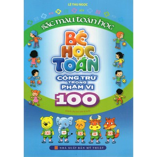 Bé Học Toán - Cộng Trừ Trong Phạm Vi 100