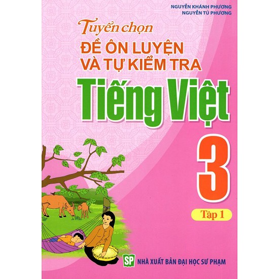 Sách - tuyển chọn đề ôn luyện và tự kiểm tra tiếng việt lớp 3 ( tập 1 + tập 2 ) - 8936067590760