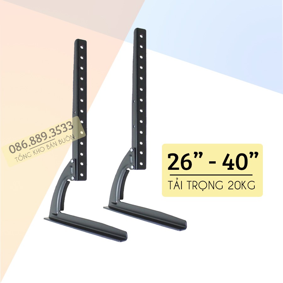 Chân Đế Tivi Để Bàn 26 - 32 - 40 Inch Chân Tivi Đa Năng Lắp Đặt Mọi Loại Tivi