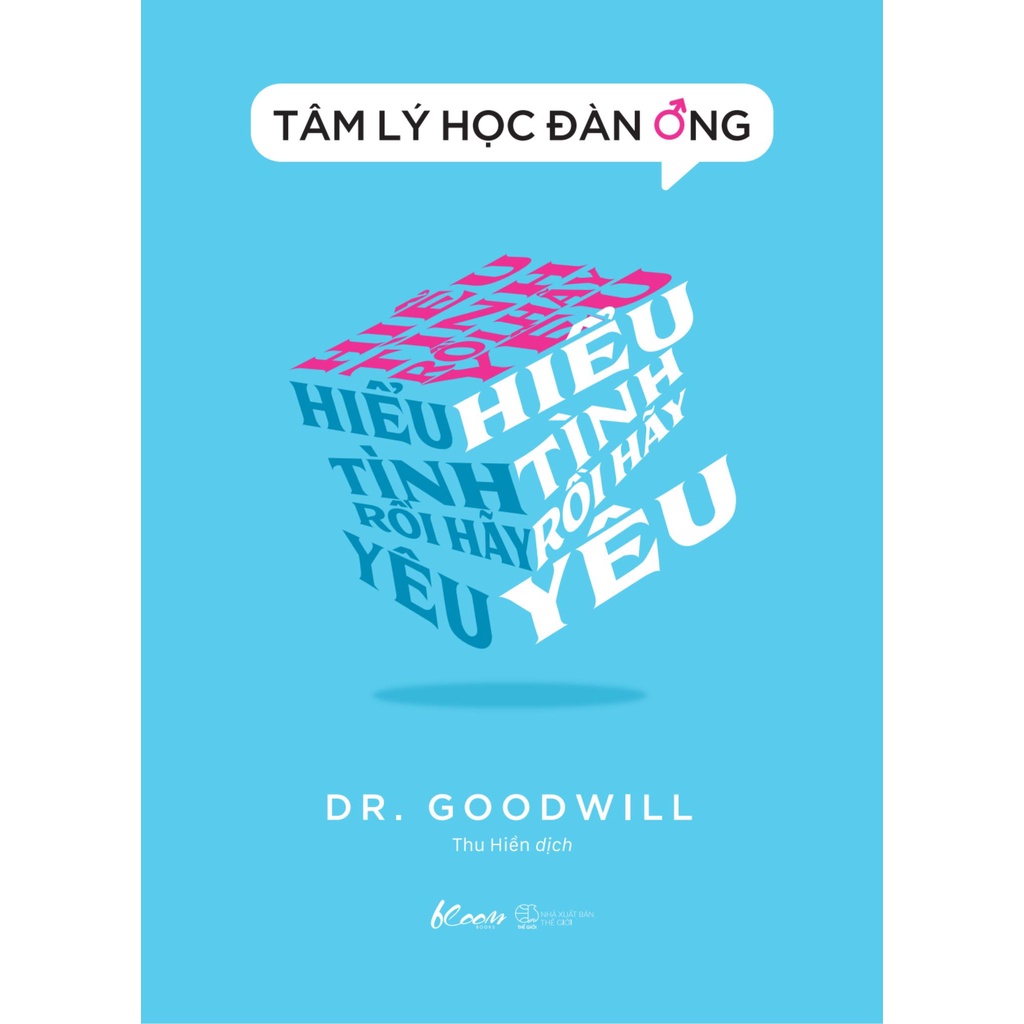 Sách - Tâm Lý Học Đàn Ông – Hiểu Tình Rồi Hãy Yêu - Dr. Goodwill