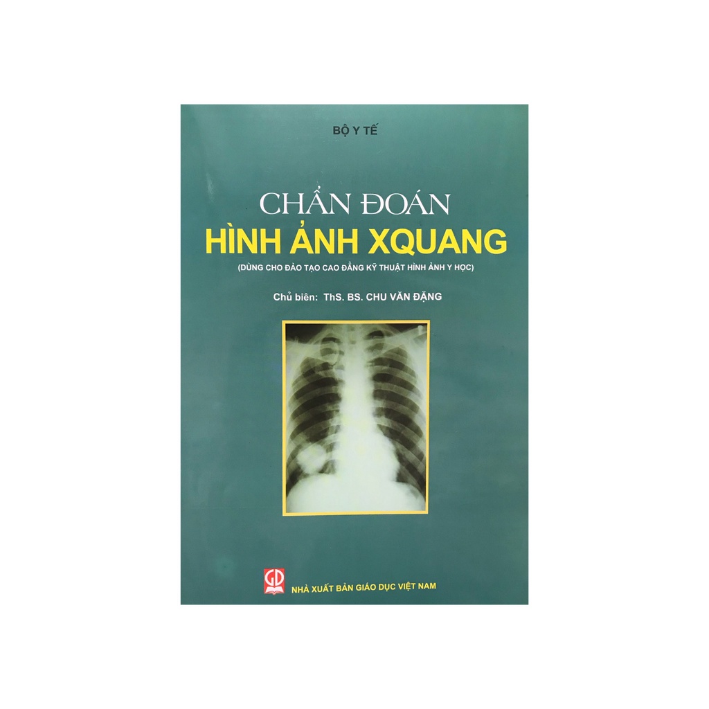 Sách Chuẩn đoán hình ảnh XQuang ( NXB Giáo dục )