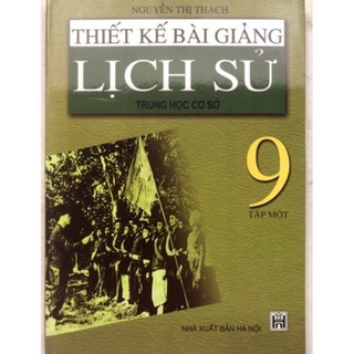 Sách - Thiết kế bài giảng Lịch Sử 9 Tập 1