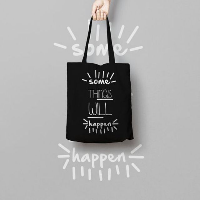 Túi tote - SOME THING WILL HAPPEN