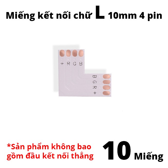 10 đầu kết nối Led chữ L, chữ T, chữ Thập Đầu loại 10mm 4pin – sử dụng cho dây led 5050 loại RGB | BigBuy360 - bigbuy360.vn