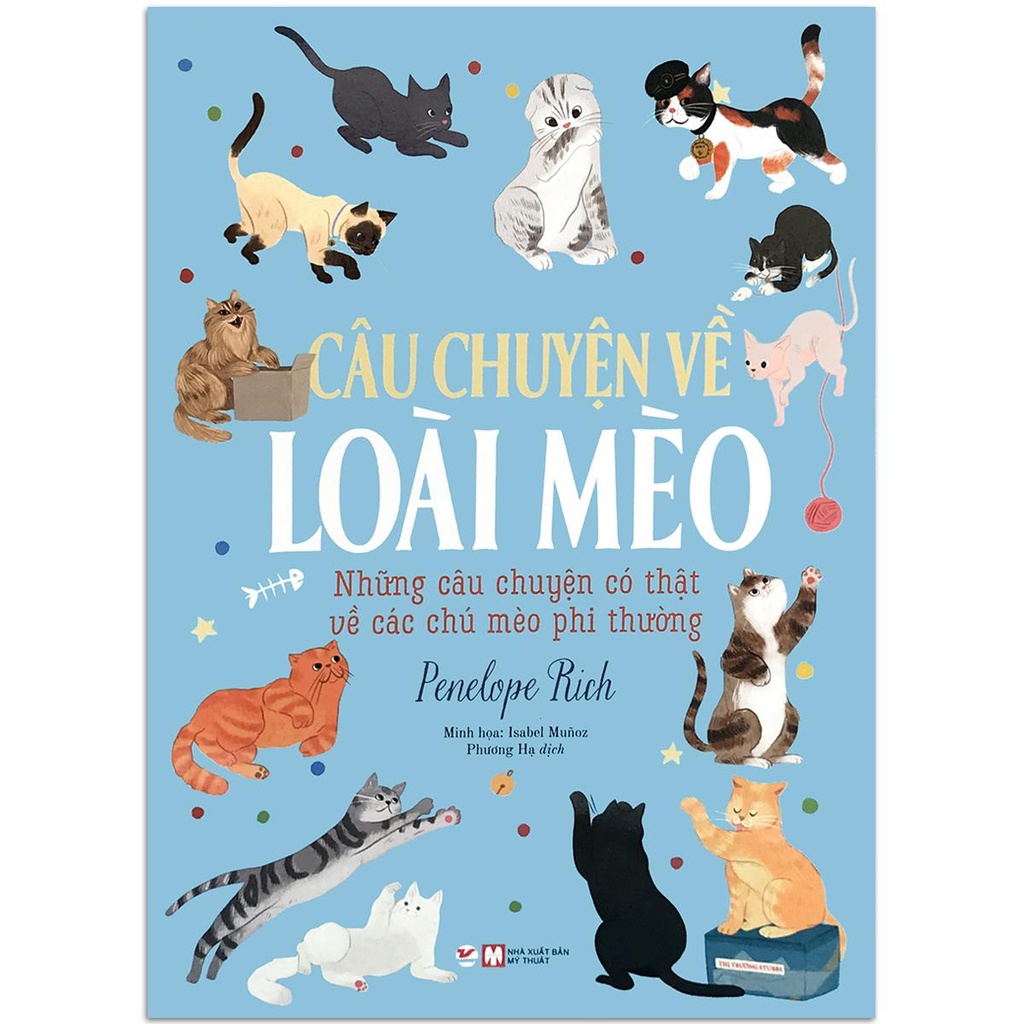 Sách - Câu Chuyện Về Loài Mèo - Những Câu Chuyện Có Thật Về Các Chú Mèo Phi Thường