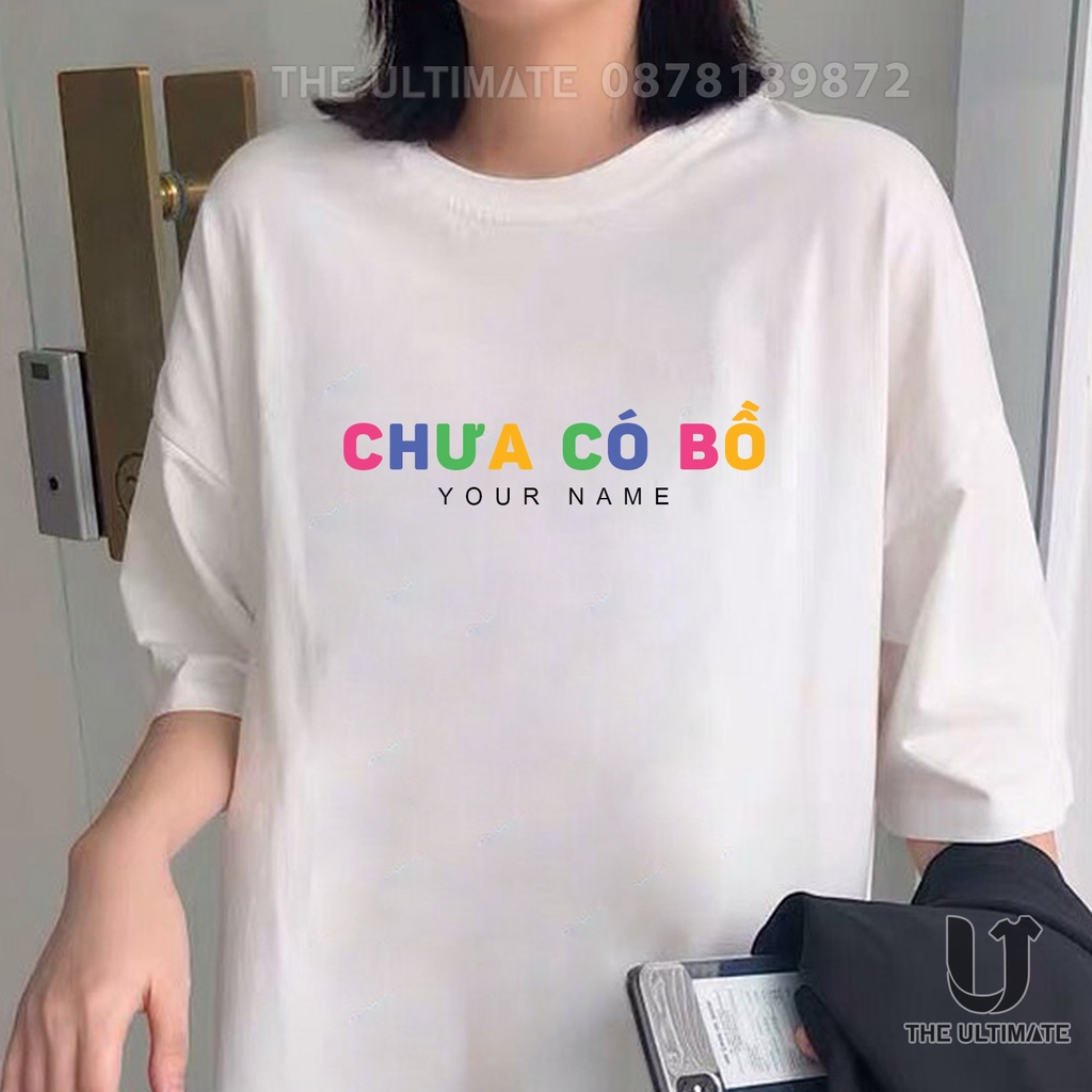 Áo phông Chưa Có Bồ - áo cặp đôi, in tên phía dưới cực cá tính, thun cotton tay lỡ, form rộng 100% cotton co giãn