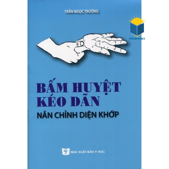 Sách - Bấm Huyệt Kéo Dãn Nắn Chỉnh Diện Khớp