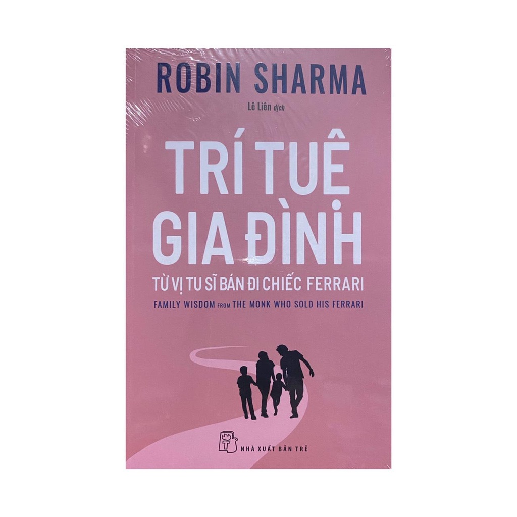 Sách - Trí Tuệ Gia Đình : Từ vị tu sĩ bán đi chiếc Ferrari ( NXB Trẻ )