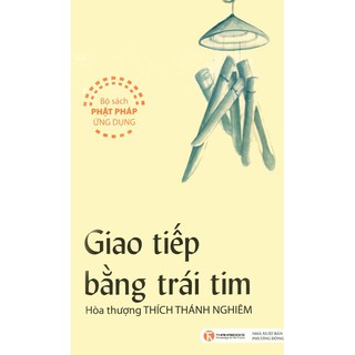 Sách Giao Tiếp Bằng Trái Tim (Tái Bản)