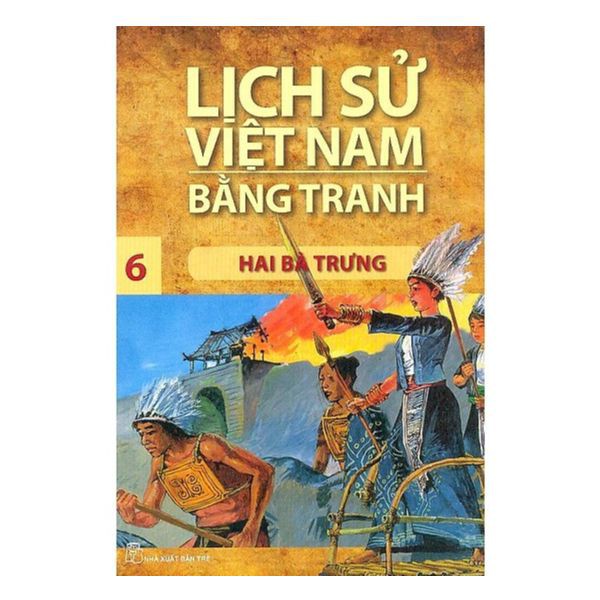 Sách - Lịch Sử Việt Nam Bằng Tranh - Tập 6 : Hai Bà Trưng - NXB Trẻ