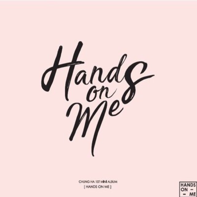 Hands On Me - Chungha (Đĩa Hàn Quốc)