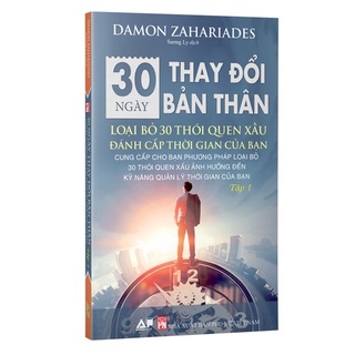 Sách - 30 Ngày Thay Đổi Bản Thân - Loại Bỏ 30 Thói Quen Xấu Đánh Cắp Thời Gian Của Bạn - Tập 1