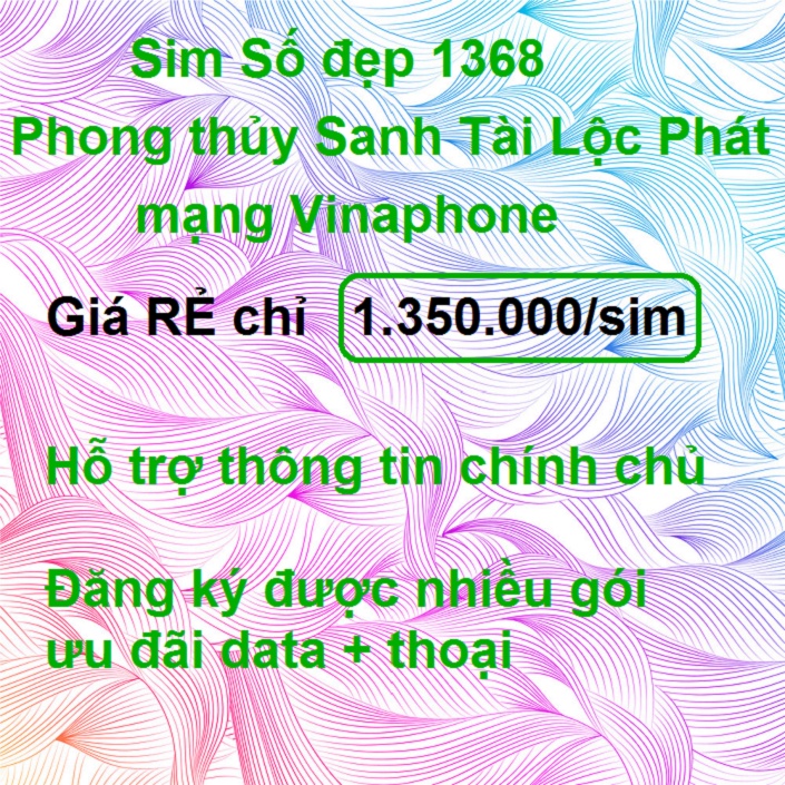 Sim Đẹp VINA 1368 GIÁ RẺ 1 triệu 350k Phong thủy Sanh Tài Lộc Phát HỖ TRỢ ĐĂNG KÝ CHÍNH CHỦ Được hưởng nhiều ưu đãi gói