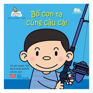 Kinh Nghiệm Đầu Đời Của Tôi - Bố Con Ta Cùng Câu Cá