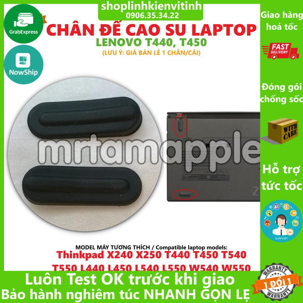 CHÂN ĐẾ CAO SU LENOVO T440 T450 dùng cho Thinkpad X240 X250 T440 T450 T540 T550 L440 L450 L540 L550 W540 W550