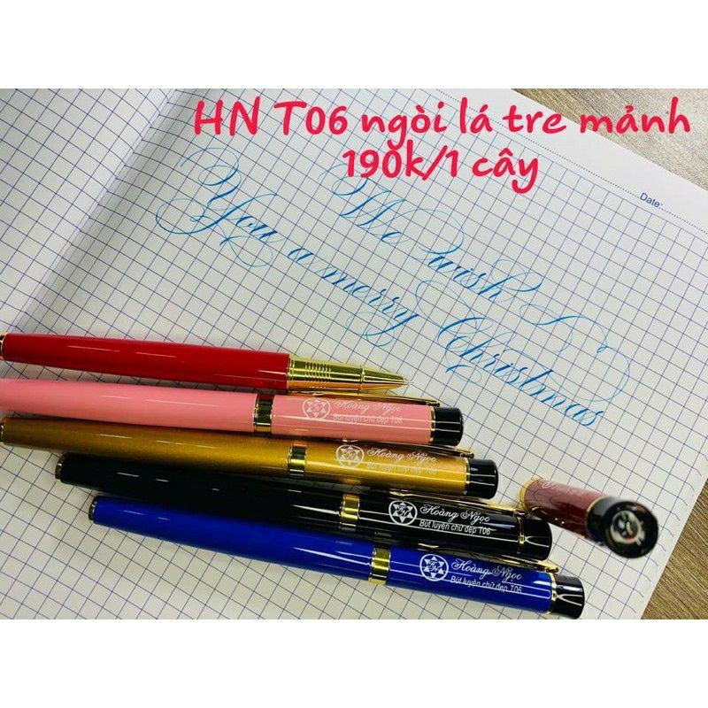 Bút Hoàng Ngọc T06 ⚡ LOẠI TỐT NHẤT ⚡ bút ngòi lá tre không rỉ thanh đậm xuất sắc