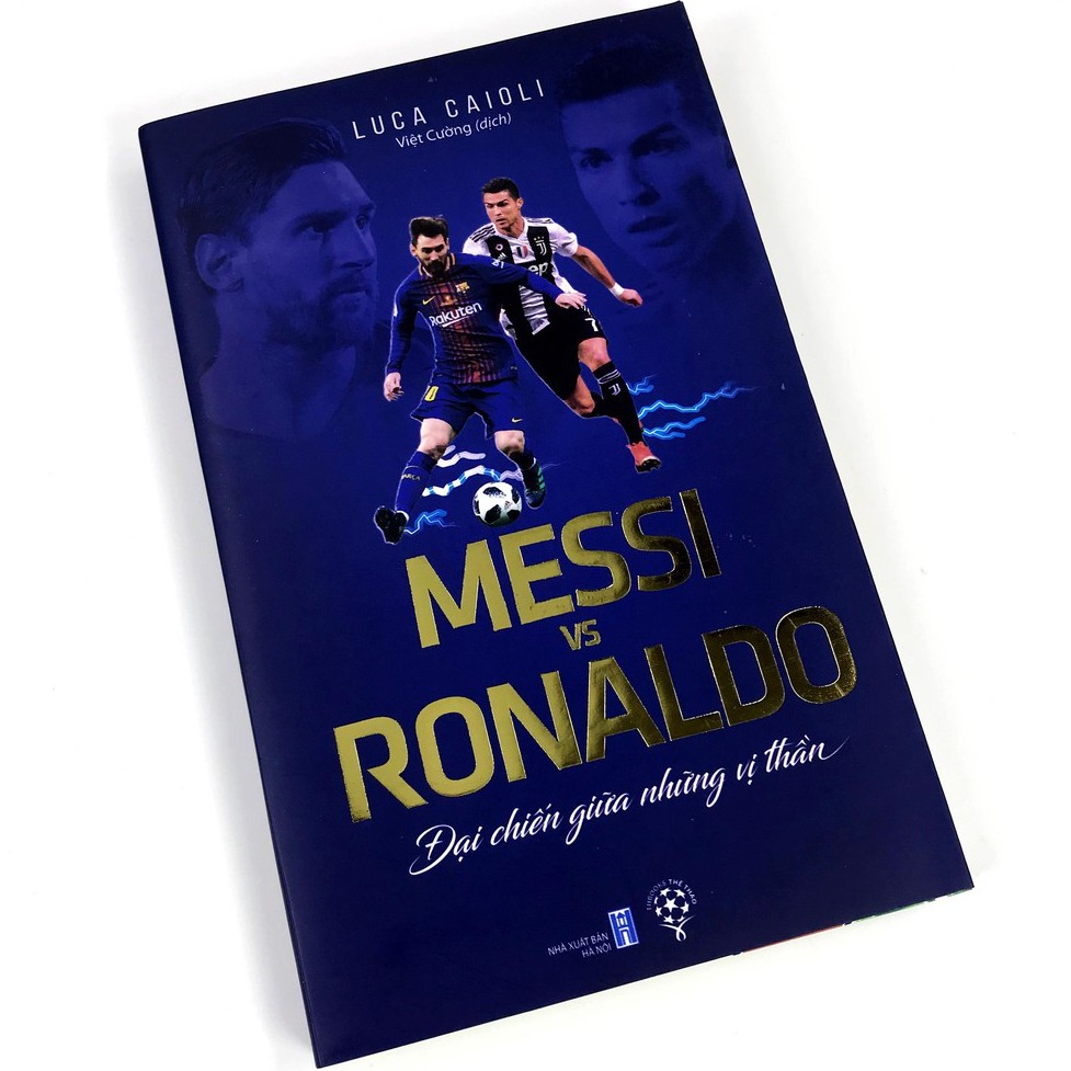Sách - Messi Vs Ronaldo - Đại Chiến Giữa Những Vị Thần