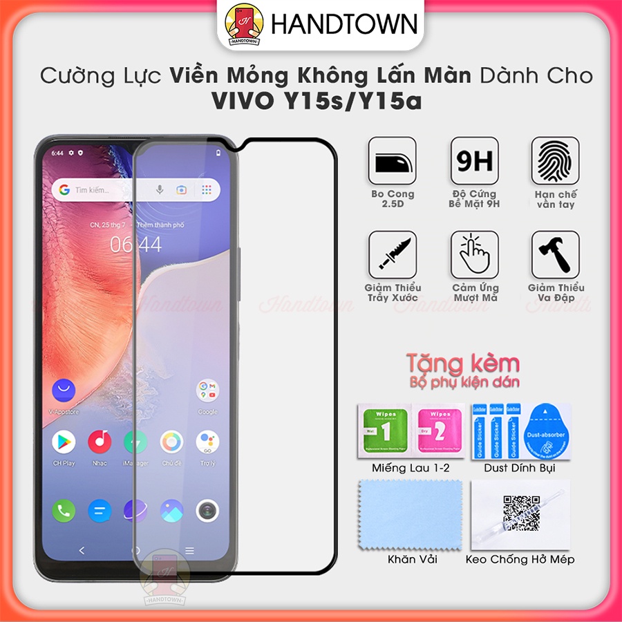 Kính Cường Lực Vivo Y15 Y15s Y15a Cường Lực Viền Mỏng Trong Suốt Full Màn Full Keo Chống Nước Chống Xước Handtown