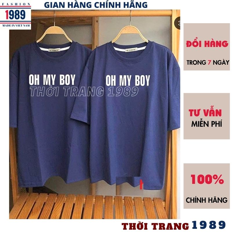 Áo thun unisex in chữ OH MY BOY kiểu dáng hàn quốc form rộng dấu quần ,áo phông nữ trẻ chung năng động -PHƯƠNG 1989
