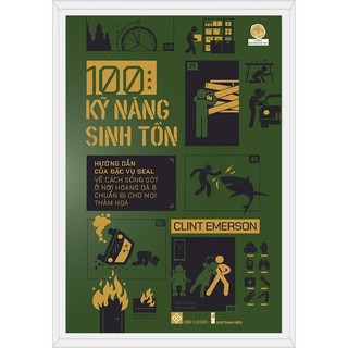 Sách - 100 Kỹ Năng Sinh Tồn (Clint Emerson)