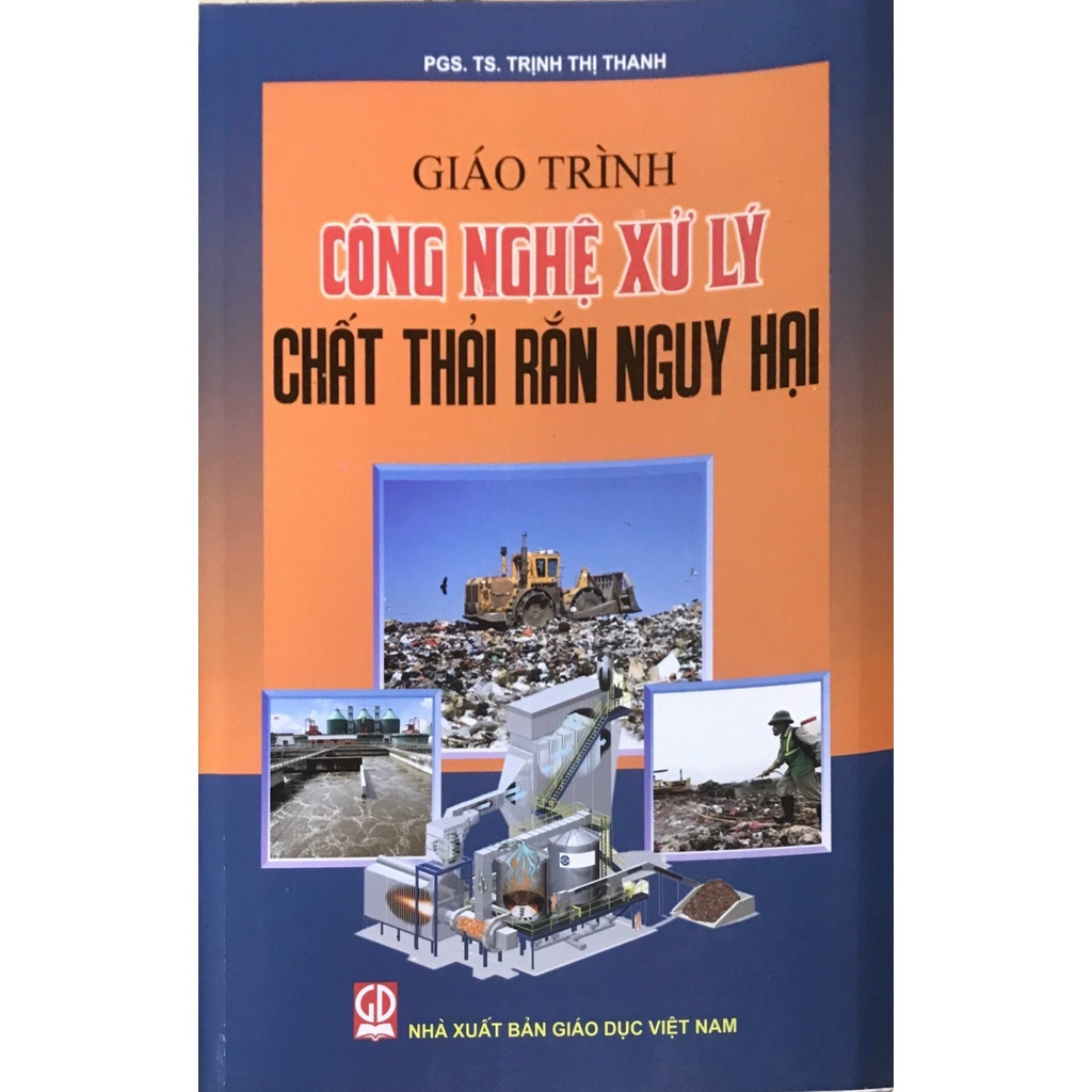 Sách - Giáo Trình Công Nghệ Xử Lý Chất Thải Rắn Nguy Hại