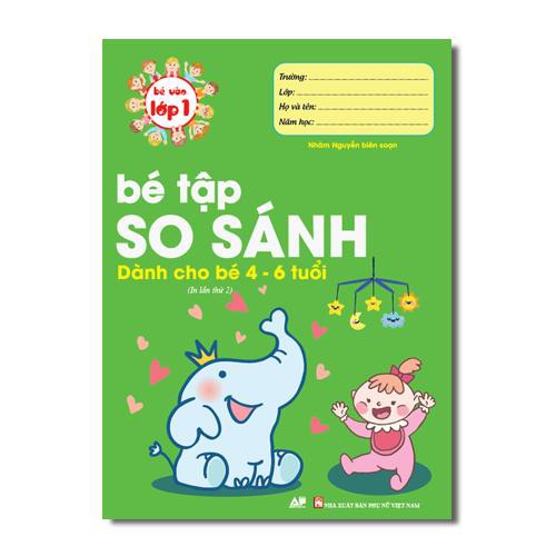 Sách - Bé Tập So Sánh Dành Cho Bé 4 - 6 Tuổi