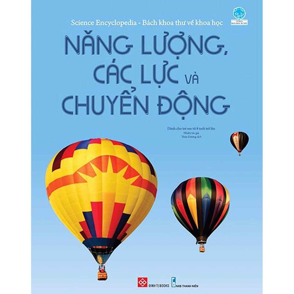 Sách - Science Encyclopedia - Bách Khoa Thư Về Khoa Học- Năng Lượng, Các Lực Và Chuyển Động