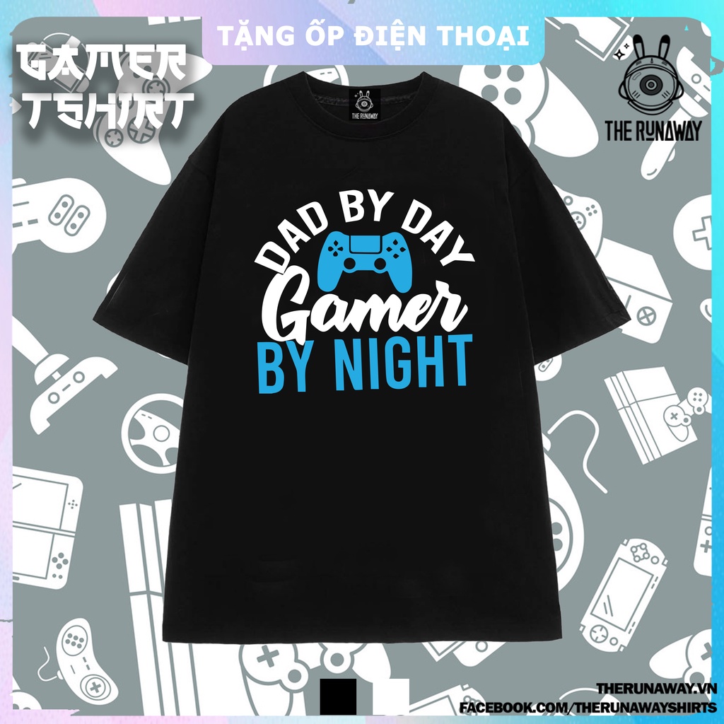 Áo phông Gamer #5 : Dad by day, Gamer by Night by The Runaway form xuông Unisex Cotton 100% Nhiều mà
