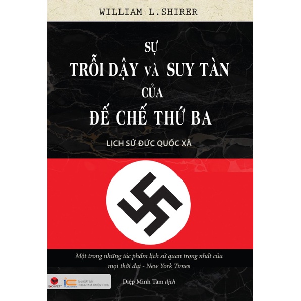Sách Sự Trỗi Dậy Và Suy Tàn Của Đế Chế Thứ Ba - Lịch Sử Đức Quốc Xã (Tái Bản)