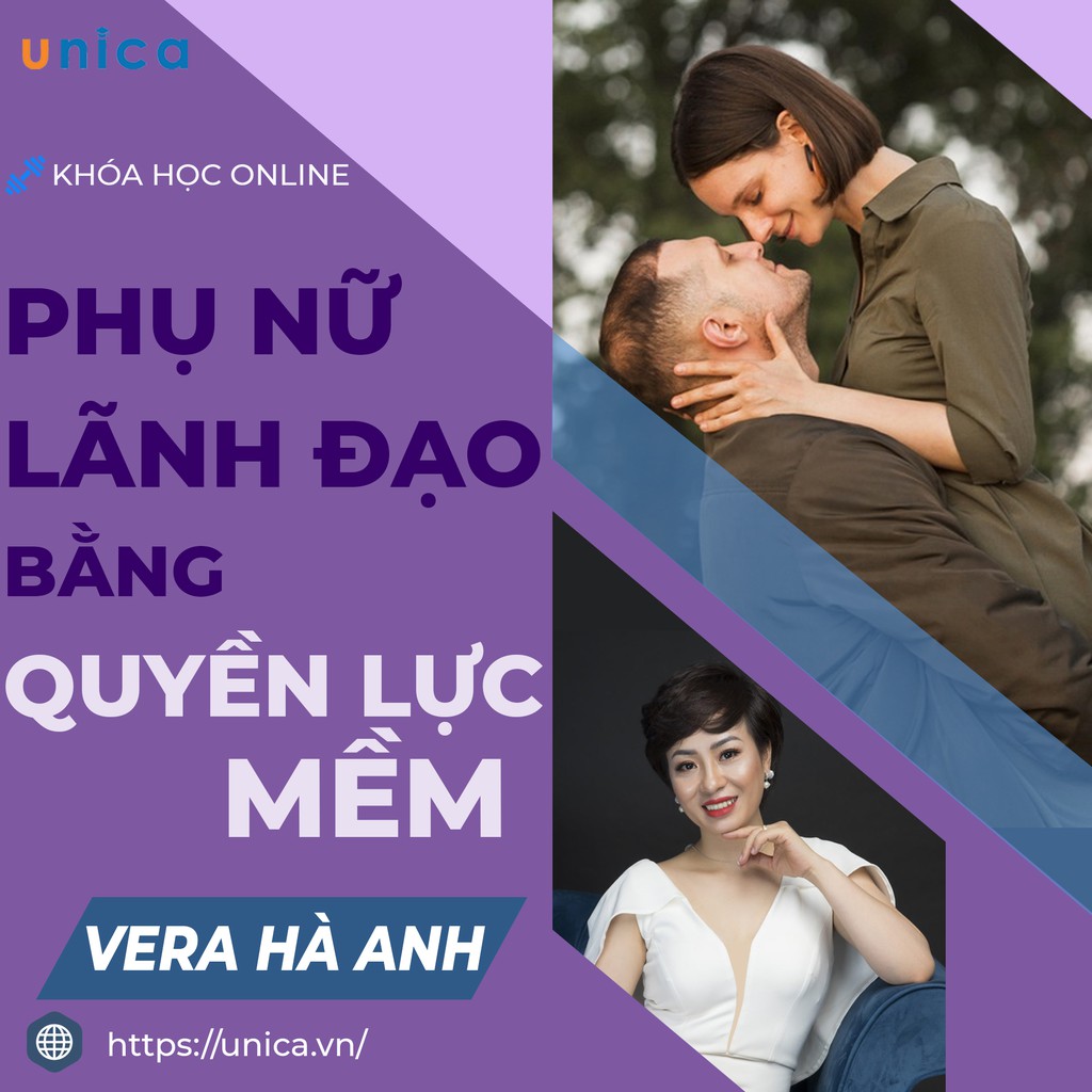 Khóa học phụ nữ lãnh đạo bằng quyền lực mềm , GV Vera Hà Anh Unica