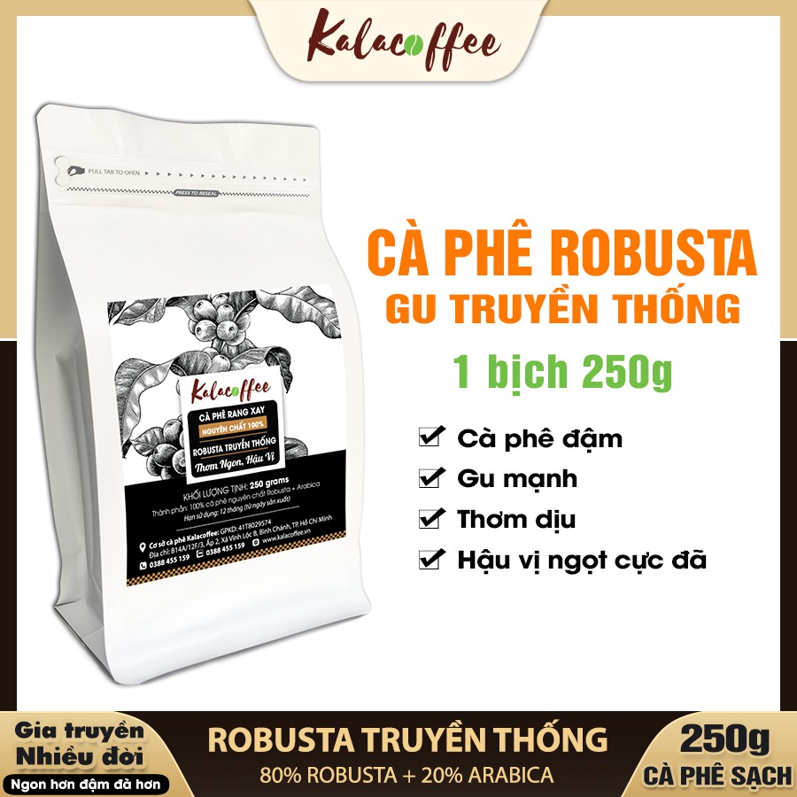 Cà phê Robusta gu truyền thống Kalacoffee, vị đậm, đắng, mạnh, thơm dai, hậu ngọt, không tẩm ướp, gói 250g