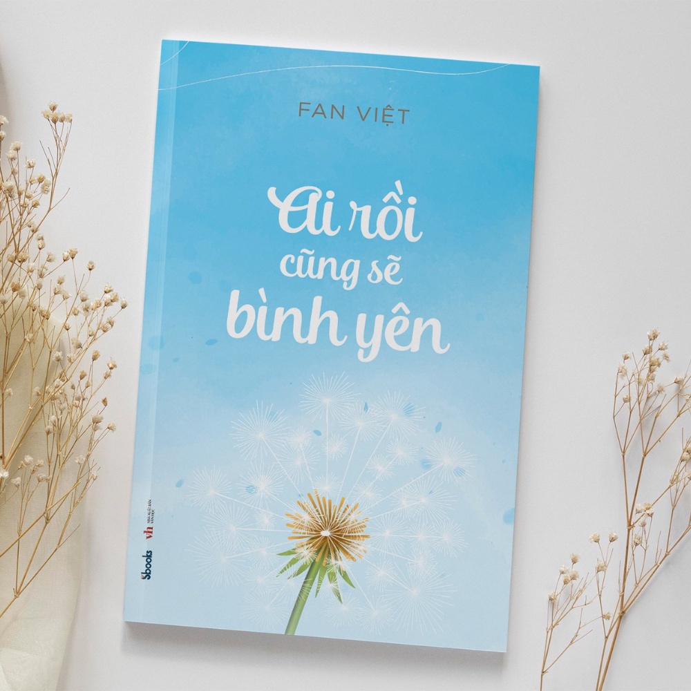 Sách - Ai Rồi Cũng Sẽ Bình Yên - Sbooks