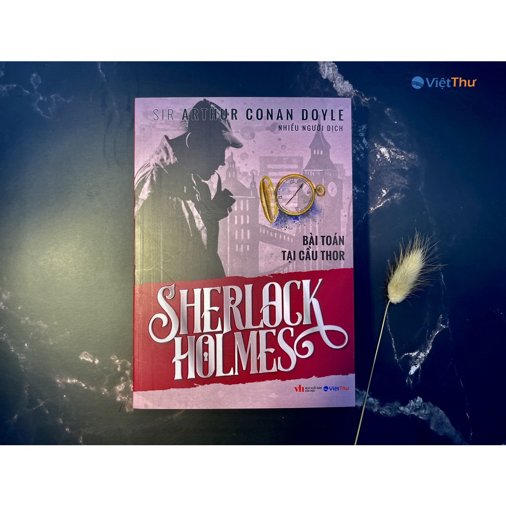 Sách - Sherlock Holmes - Bài Toán Tại cầu Thor - Đặc Biệt - Sir Arthur Conan Doyle (Bìa Mềm)