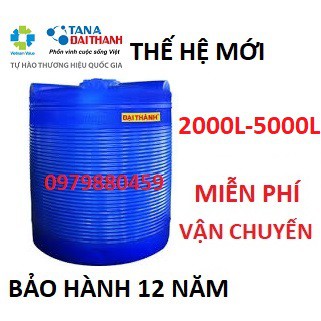 Bồn nhựa thế hệ mới Đại Thành 2000L-5000L đứng, bảo hành 12 năm