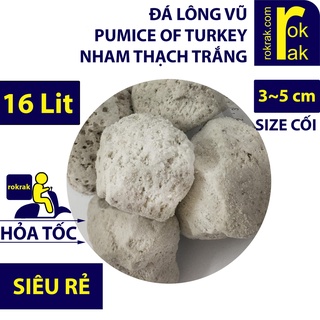 Nham thạch trắng Đá Lông Vũ Thổ Turkey (SIZE CỐI 3-5cm Bao 16Lit) Cho bộ lọc Lớn khử nitrat tốt ROKRAK