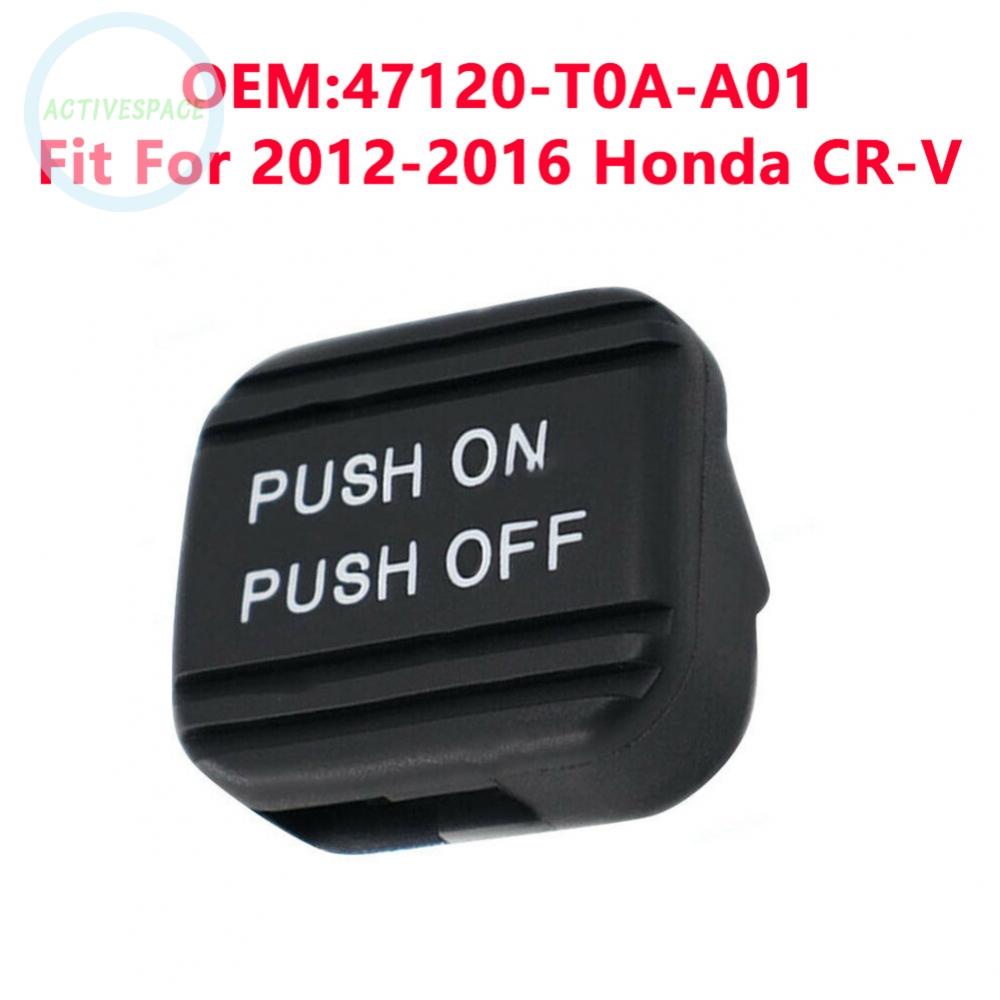 Fit For Honda For CR-V 2012-2016 Emergency Parking Brake Pedal Pad 47120-T0A-A01