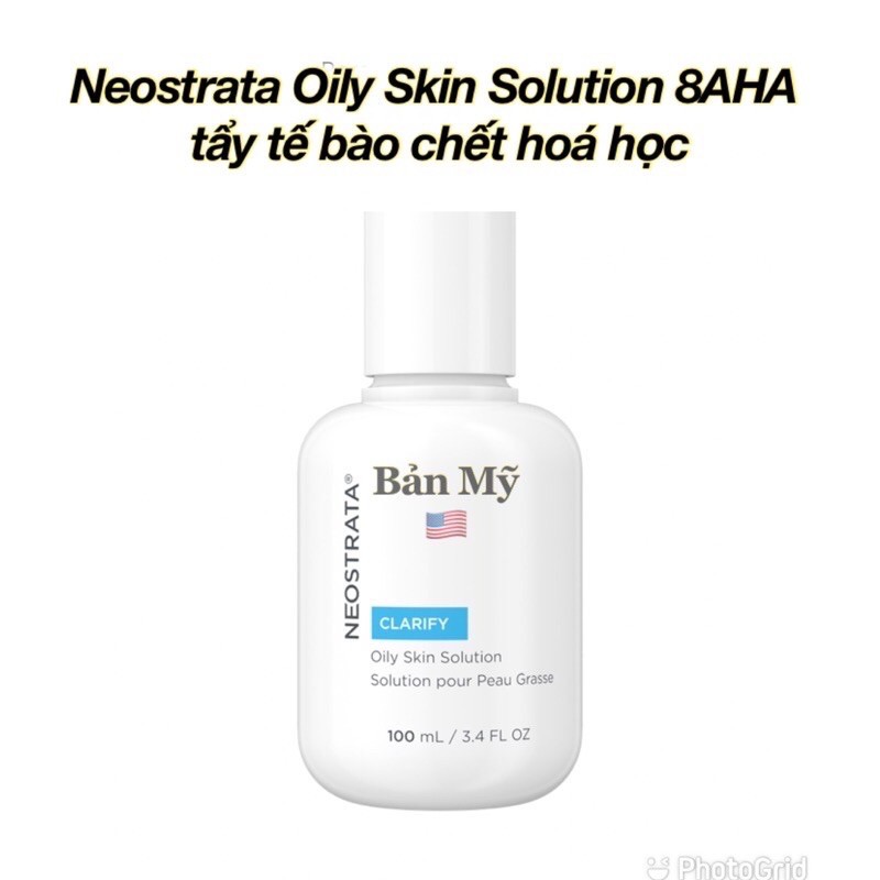 (Bill_sẵn )Tẩy da chết hoá học Neostrata Oily Skin Solution 8 AHA