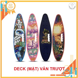 Mặt ván trượt - deck ván cầm tay siêu hạng