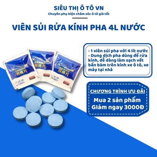 Viên Sủi Rửa Kính Làm Sạch Kính Lái Xe, Gạt Nước Mưa Xe Ô Tô, Xe Hơi 1 Viên Pha Với 4 Lít Nước - Sieuthiotovn