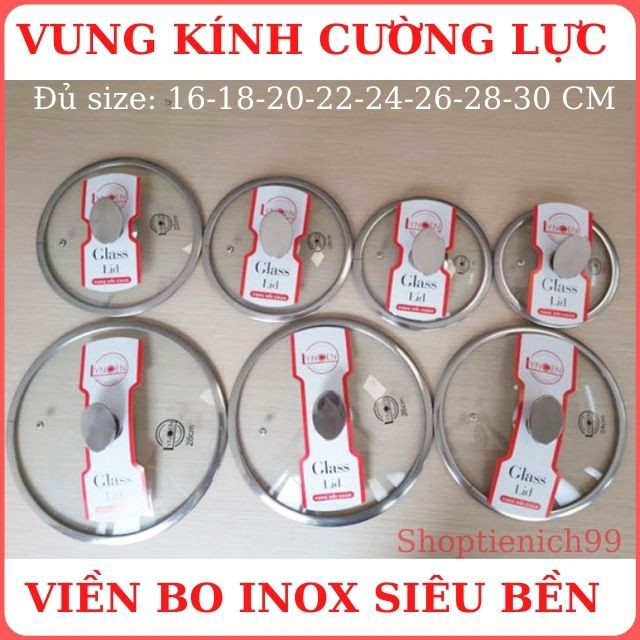 Nắp Vung Nồi Chảo Kính Cường Lực Bo Viền Inox LYNCEN Siêu Bền, Sang Trọng, Giá Rẻ Có Đủ Size 16 Đến 30 Cm.