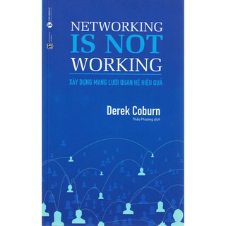 Sách - Networking Is Not Working - Xây Dựng Mạng Lưới Quan Hệ Hiệu Quả