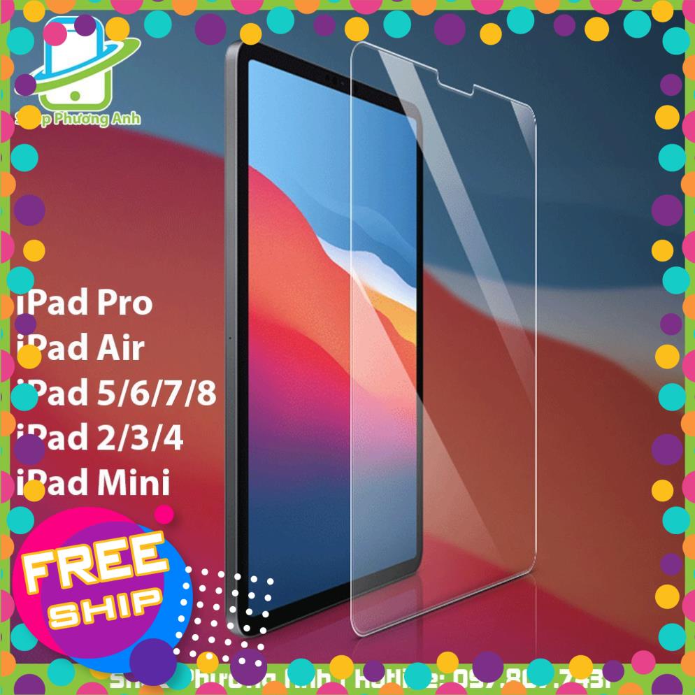 Kính cường lực iPad Pro 11', Air 1/2/3/4, Mini 1/2/3/4/5/6, Gen 2/3/4/5/6/7/8/9